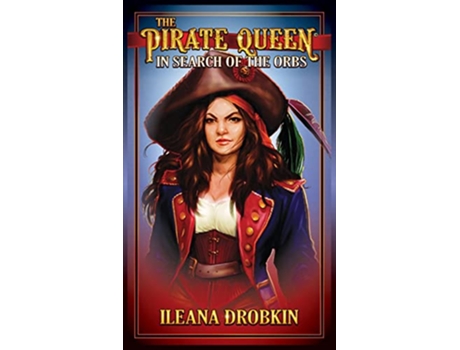 Livro The Pirate Queen In Search of the Orbs Age 1015 de Ileana Drobkin (Inglês)
