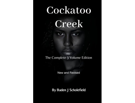 Livro Cockatoo Creek The Complete 3 Volume Edition de Baden Scholefield (Inglês)