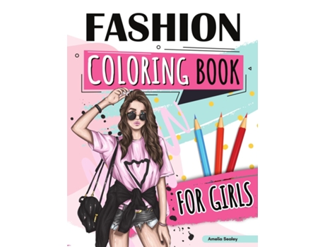 Livro Fashion Coloring Book for Girls Ages 4-8 Fun Coloring Pages for Girls With Beautiful Fashion Designs de Amelia Sealey (Inglês)
