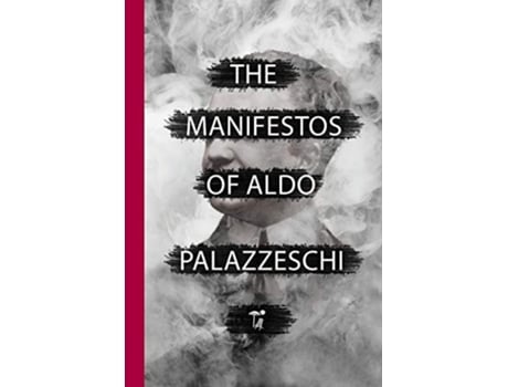 Livro The Manifestos Of Aldo Palazzeschi De Aldo Palazzeschi (inglês)