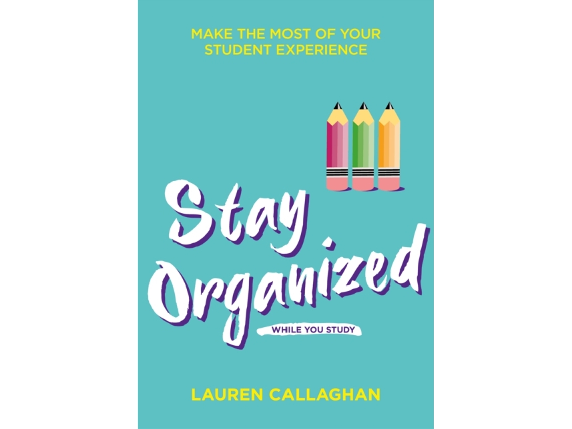Livro Stay Organized While You Study de Lauren Callaghan (Inglês)