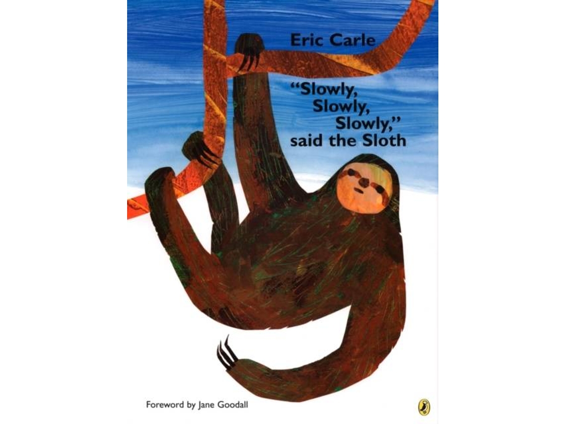 Livro Slowly, Slowly, Slowly, said the Sloth de Eric Carle (Inglês)