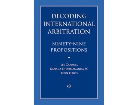 Livro Decoding International Arbitration de Kanaga Dharmananda, Lee Carroll et al. (Inglês)
