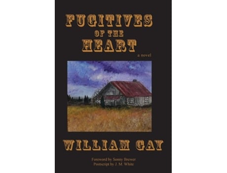 Livro Fugitives Of The Heart De William Gay (inglês - Capa Dura)
