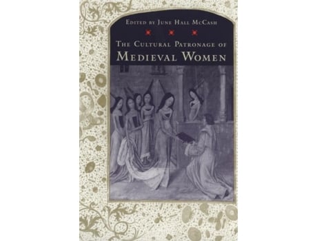 Livro The Cultural Patronage Of Medieval Women De June Hall Mccash (inglês)