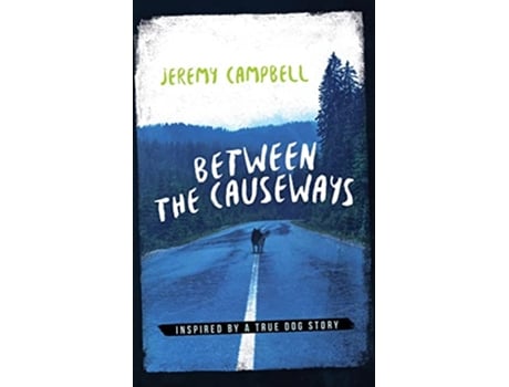 Livro Between the Causeways Inspired by a true dog story de Jeremy Campbell (Inglês)