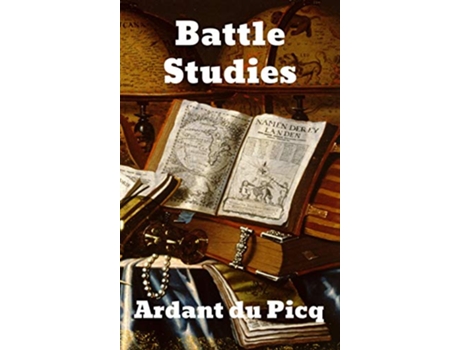 Livro Battle Studies Ancient and Modern Battle de Ardant du Picq (Inglês)