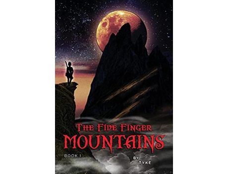 Livro The Five Finger Mountains Book I de Tyke Wilson (Inglês)