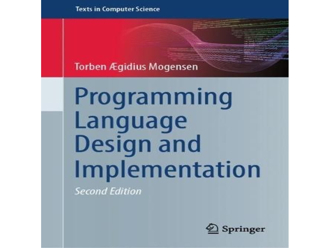 Livro Programming Language Design and Implementation de Torben Ægidius Mogensen (Inglês)