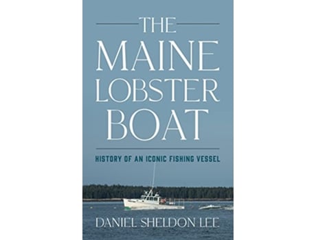 Livro Maine Lobster Boat de Daniel Sheldon Lee (Inglês - Capa Dura)