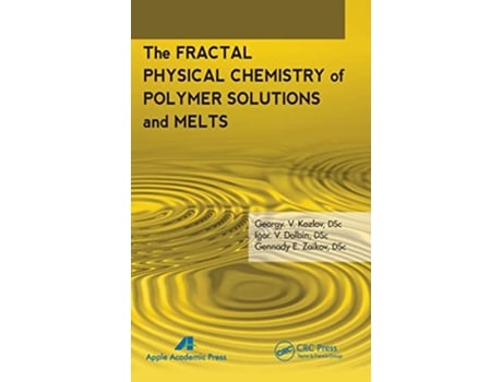 Livro The Fractal Physical Chemistry of Polymer Solutions and Melts de GuangHong Yang XiangGui Guo WeiWei Che Wei Guan (Inglês)