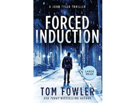 Livro Forced Induction A John Tyler Thriller The John Tyler Action Thrillers de Tom Fowler (Inglês)