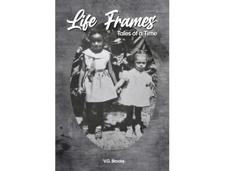 Livro Life Frames Tales Of A Time De Vikki Brooks (inglês)