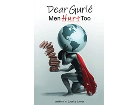 Livro Dear Gurlé Men Hurt Too de Caprice Lamor (Inglês)