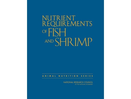 Livro Nutrient Requirements of Fish and Shrimp de National Research Council, Division On Earth And Life Studies et al. (Inglês)