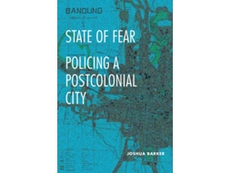 Livro State of Fear – Policing a Postcolonial City de Joshua Barker (Inglês)