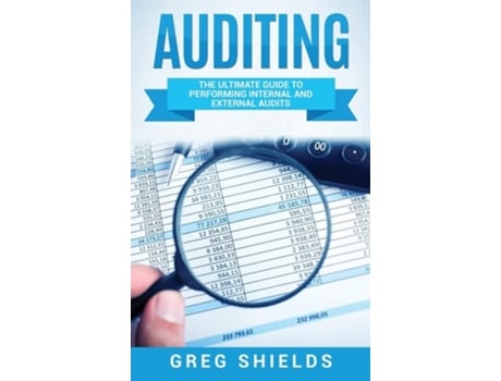Livro Auditing The Ultimate Guide To Performing Internal And External Audits De Greg Shields (inglês - Capa Dura)