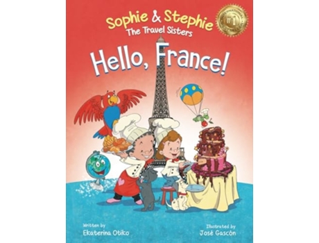 Livro Hello, France! A Childrens Picture Book Culinary Travel Adventure for Kids Ages 4-8 de Ekaterina Otiko (Inglês)