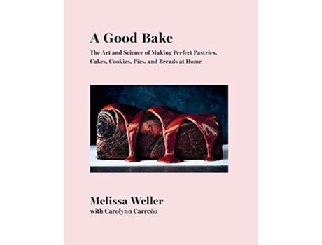 Livro Good Bake de Melissa Weller e Carolynn Carreno (Inglês - Capa Dura)