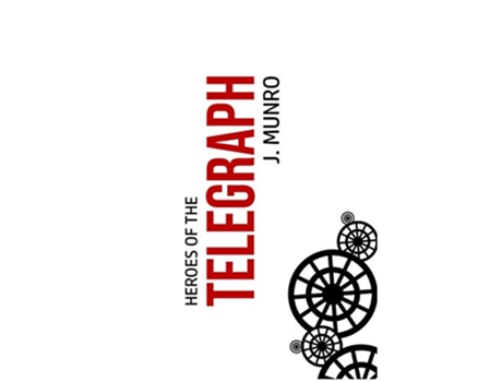 Livro Heroes of the Telegraph de John Munro (Inglês)
