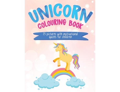 Livro Unicorn Colouring Book 25 Pictures With Motivational Quotes For Children De Christine R Draper (inglês)