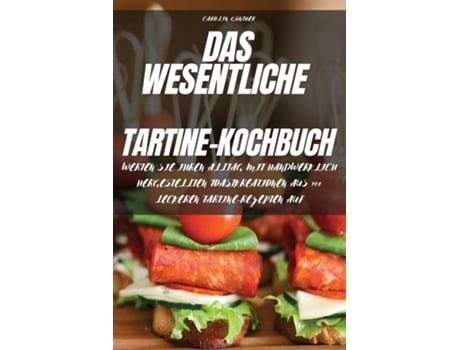 Livro DAS WESENTLICHE TARTINE-KOCHBUCH de Carolin Günther (Inglês)