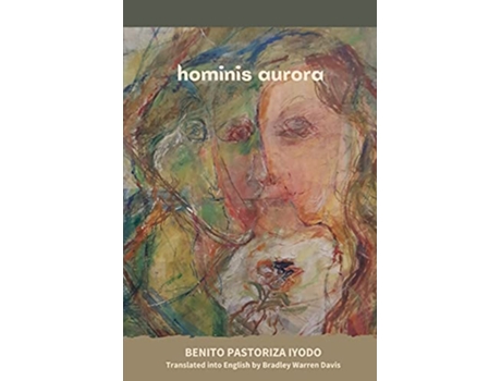 Livro Hominis Aurora English and Spanish Edition de Benito Pastoriza Iyodo (Inglês)