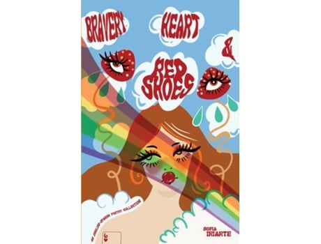 Livro Bravery, Heart Amp Red Shoes An English-spanish Poetry Collection De Sofia Iriarte (inglês)