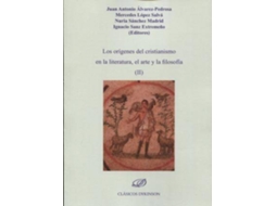 Livro Los Orígenes Del Cristianismo En La Literatura, El Arte Y La Filosofía Ii de Juan Antonio Álvarez-Pedrosa Núñez| Nuria Sánchez Madrid (Espanhol)