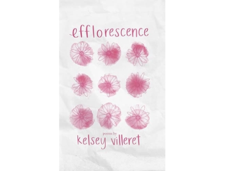 Livro Efflorescence de Kelsey Villeret (Inglês)