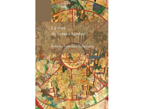 Livro La Ruta De Severo Sarduy De Sterling Professor Of Hispanic And Comparative Literatures Roberto Gonzalez Echevarria (espanhol)