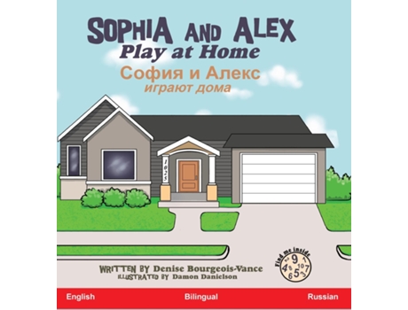 Livro Sophia and Alex Play at Home ????? ? ????? ?????? ???? de Denise Bourgeois-Vance (Inglês)