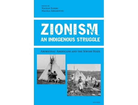 Livro Zionism, An Indigenous Struggle Aboriginal Americans And The Jewish State De Elberg E Nathan (inglês)