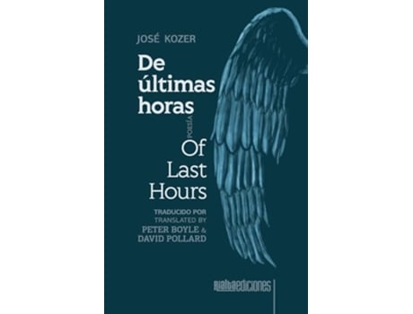 Livro De últimas horas / Of Last Hours de José Kozer (Inglês)