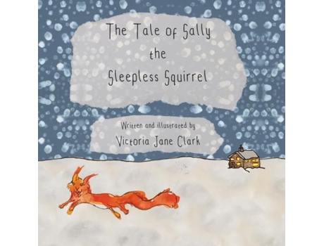 Livro The Tale of Sally the Sleepless Squirrel de Victoria Jane Clark (Inglês)