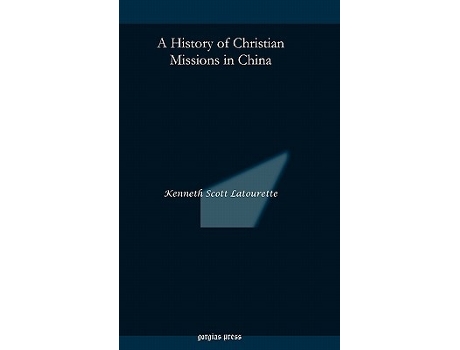 Livro History of Christian Missions in China de Kenneth Latourette (Inglês - Capa Dura)