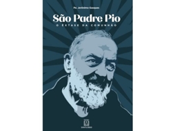 Livro São Padre Pio O Êxtase Da Comunhão de Pe Jerônimo Gasques (Português)