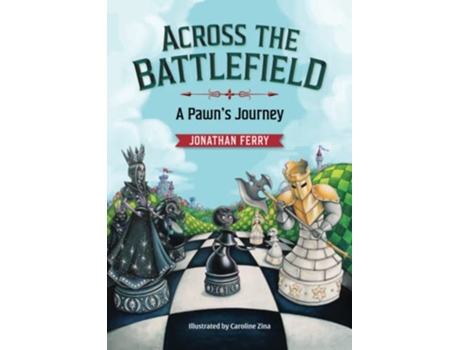 Livro Across the Battlefield A Pawns Journey A Fun Way to Learn Chess de Jonathan Ferry (Inglês)