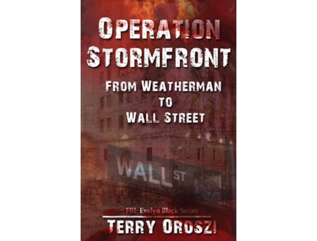 Livro Operation Stormfront From Weatherman To Wall Street De Terry Oroszi (inglês)