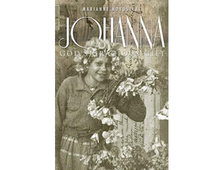 Livro Johanna Gods Gracious Gift de Marianne Novoselac (Inglês)