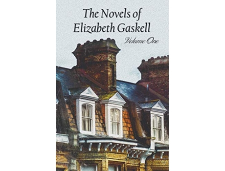 Livro The Novels of Elizabeth Gaskell Volume One Including Mary Barton Cranford Ruth and North and South de Elizabeth Cleghorn Gaskell (Inglês)
