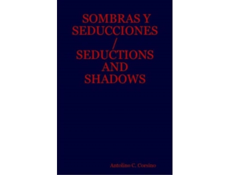 Livro SOMBRAS Y SEDUCCIONES / SEDUCTIONS AND SHADOWS (Spanish Edition) Antolino C. Corsino (Espanhol)