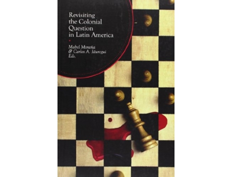 Livro Revisiting the Colonial Question in Latin America de Mabel Moraña e Carlos A Jáuregui (Inglês)