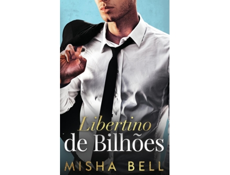 Livro Libertino de Bilhões de Misha Bell (Inglês)