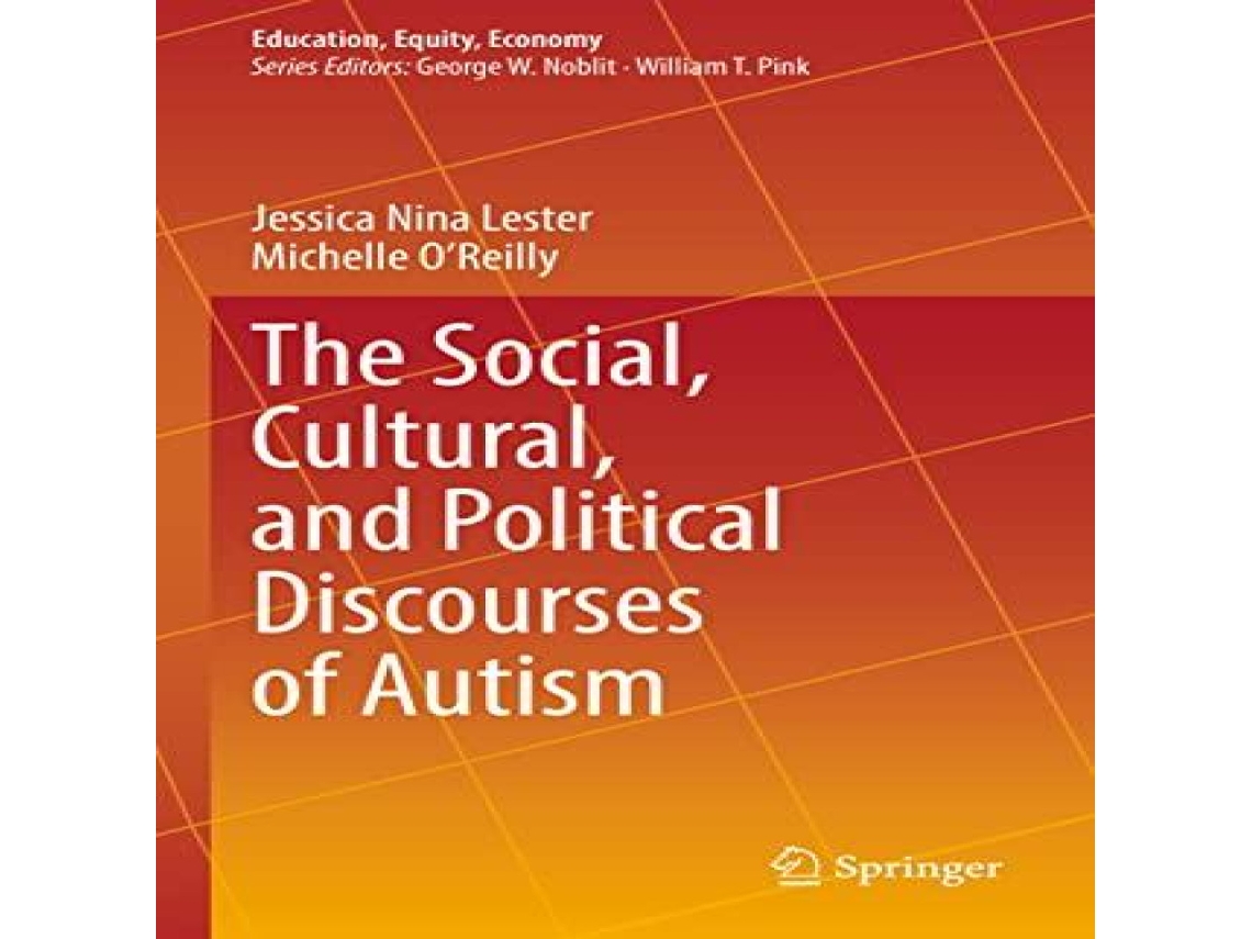 Livro The Social Cultural and Political Discourses of Autism de Jessica Nina Lester (Inglês)