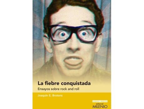 Livro La Fiebre Conquistada. Ensayos Sobre Rock And Roll de Joaquín E. Brotons