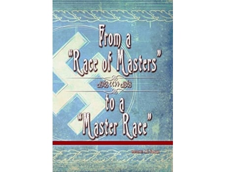 Livro From a Race of Masters to a Master Race 1948 to 1848 The Eugenics Anthology de Ae Samaan (Inglês)