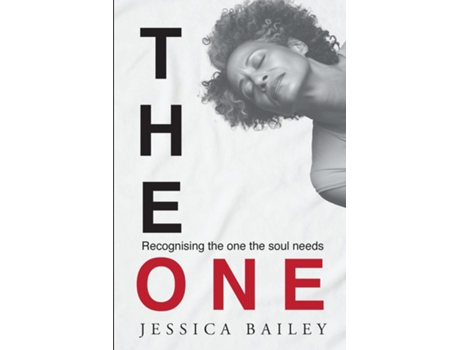 Livro THE ONE Recognizing the one the soul needs de Jessica Bailey (Inglês)