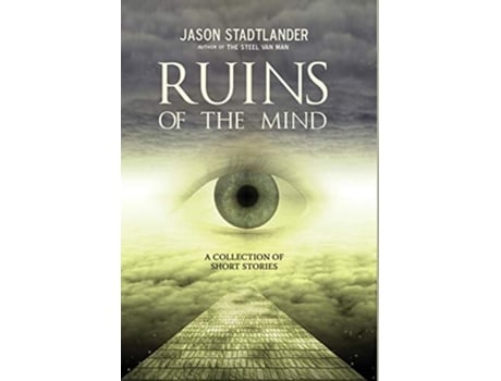 Livro Ruins Of The Mind De Jason Stadtlander (inglês - Capa Dura)