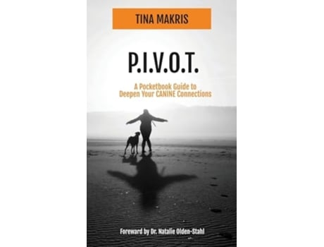 Livro P.I.V.O.T. A Simple 5-Point Guide to Deepen Your CANINE Connections de Tina Makris (Inglês)